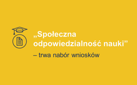 Trwa nabór wniosków do programu „Społeczna Odpowiedzialność Nauki”
