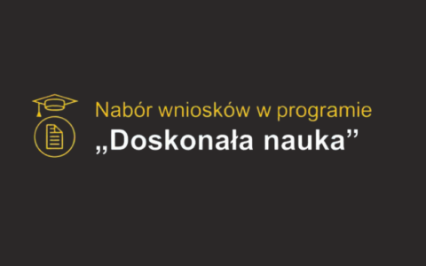 Trwa nabór wniosków w programie „Doskonała nauka”