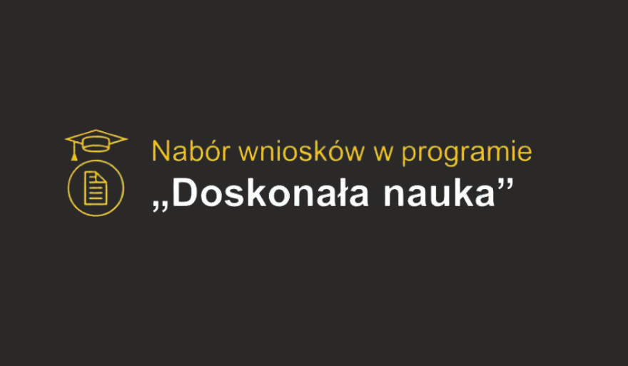 Trwa nabór wniosków w programie „Doskonała nauka”