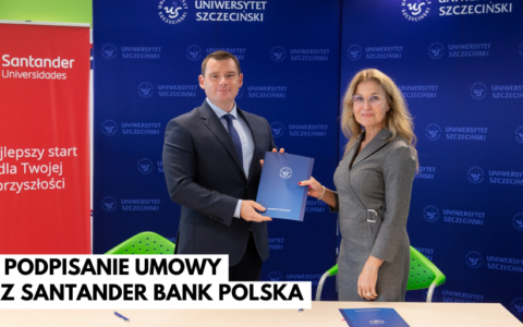 Umowa pomiędzy Uniwersytetem Szczecińskim i Santander Bank Polska S.A