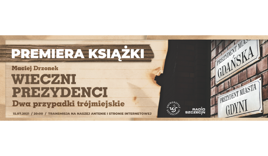 Premiera książki „Wieczni prezydenci. Dwa przypadki trójmiejskie”