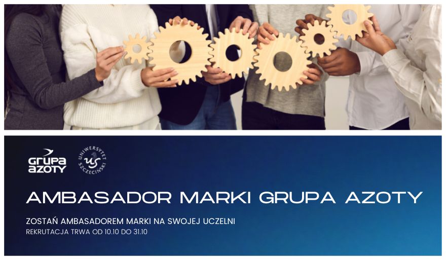 Zostań Ambasadorem Marki Grupa Azoty w roku akademickim 2022/2023.
