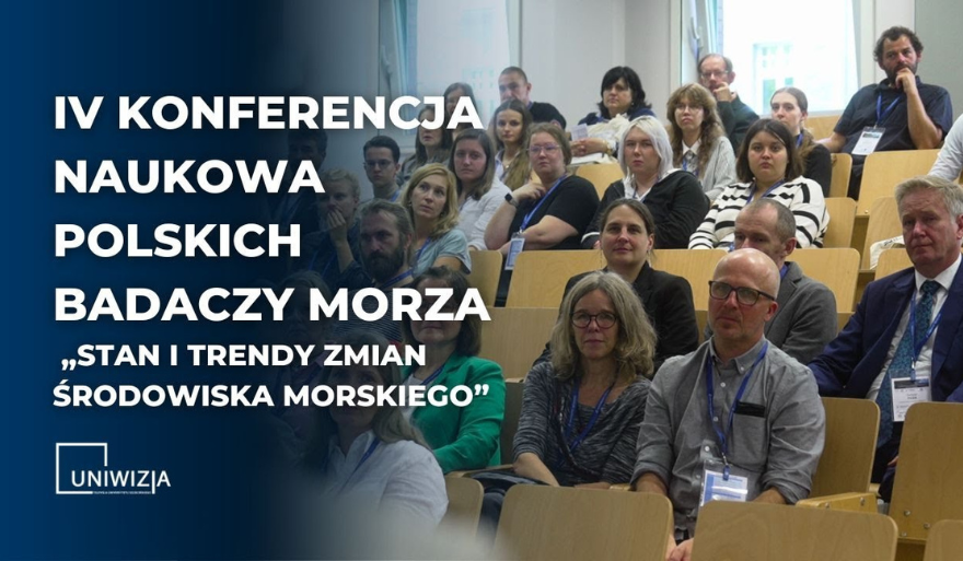 IV Konferencja Naukowa Polskich Badaczy Morza „Stan i trendy zmian środowiska morskiego”