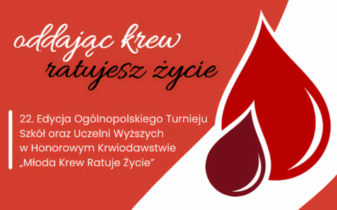 Zarząd Główny Polskiego Czerwonego Krzyża ogłasza 22. Edycję Ogólnopolskiego Turnieju „Młoda Krew Ratuje Życie”.