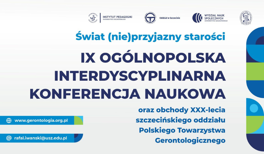 IX Ogólnopolska Interdyscyplinarna Konferencja Naukowa pt. „Świat (nie)przyjazny starości”