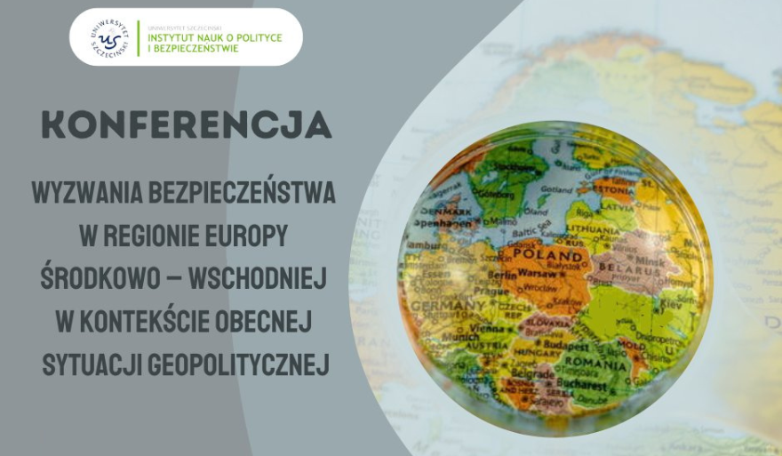 „Wyzwania bezpieczeństwa w regionie Europy Środkowo-Wschodniej w kontekście obecnej sytuacji geopolitycznej”