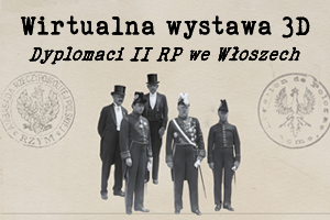 Grafika z napisem „Wirtualna wystawa 3D” oraz „Dyplomaci II RP we Włoszech”. Na jasnym, beżowym tle stoi pięć postaci w historycznych strojach: czterech mężczyzn w ciemnych garniturach i płaszczach (część w cylindrach) oraz jedna osoba w mundurze z ozdobnym nakryciem głowy. Po lewej i po prawej stronie widać dwa duże, okrągłe, blade stemple/pieczęcie.