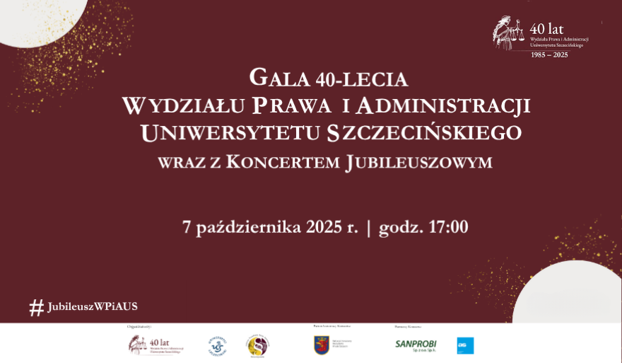 Gala Jubileuszowa 40-lecia Wydziału Prawa i Administracji Uniwersytetu Szczecińskiego