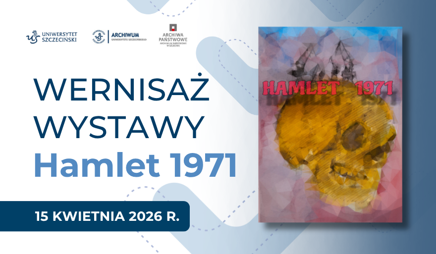„Hamlet 1971” w Archiwum Uniwersytetu Szczecińskiego