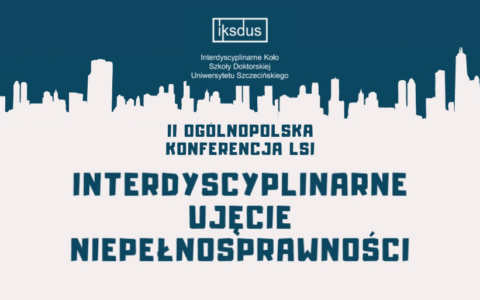 II Ogólnopolska Konferencja LSI – Interdyscyplinarne ujęcie niepełnosprawności