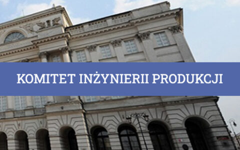 Komitet Inżynierii Produkcji Polskiej Akademii Nauk- baza ekspertów