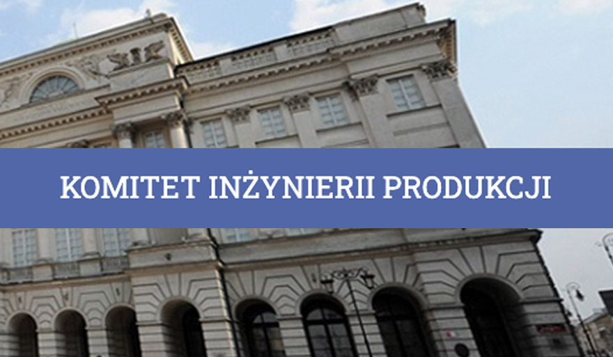 Komitet Inżynierii Produkcji Polskiej Akademii Nauk- baza ekspertów