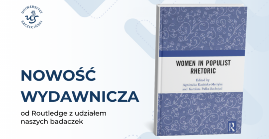 Populizm i kobiety – nowa publikacja z udziałem badaczek Uniwersytetu Szczecińskiego