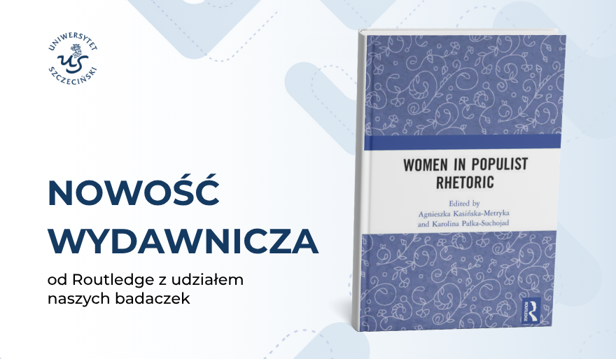 Populizm i kobiety – nowa publikacja z udziałem badaczek Uniwersytetu Szczecińskiego