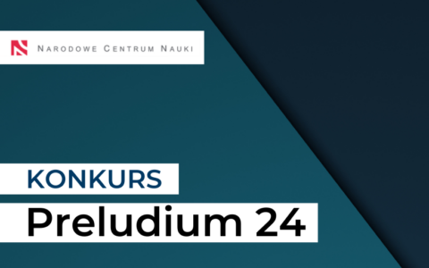Dwa projekty z finansowaniem w ramach konkursu Preludium 24