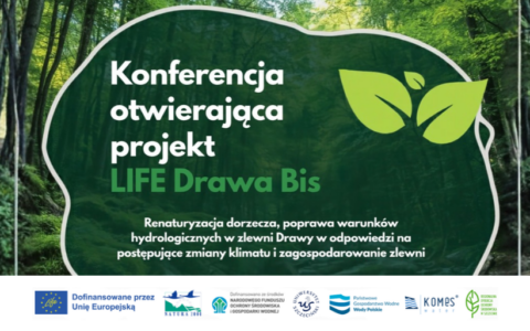Konferencja otwierająca projekt Uniwersytetu Szczecińskiego „LIFE Drawa Bis”