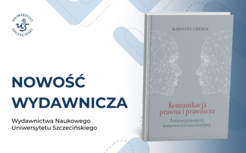 O komunikacji prawnej i prawniczej – nowa publikcja Wydawnictwa Naukowego US