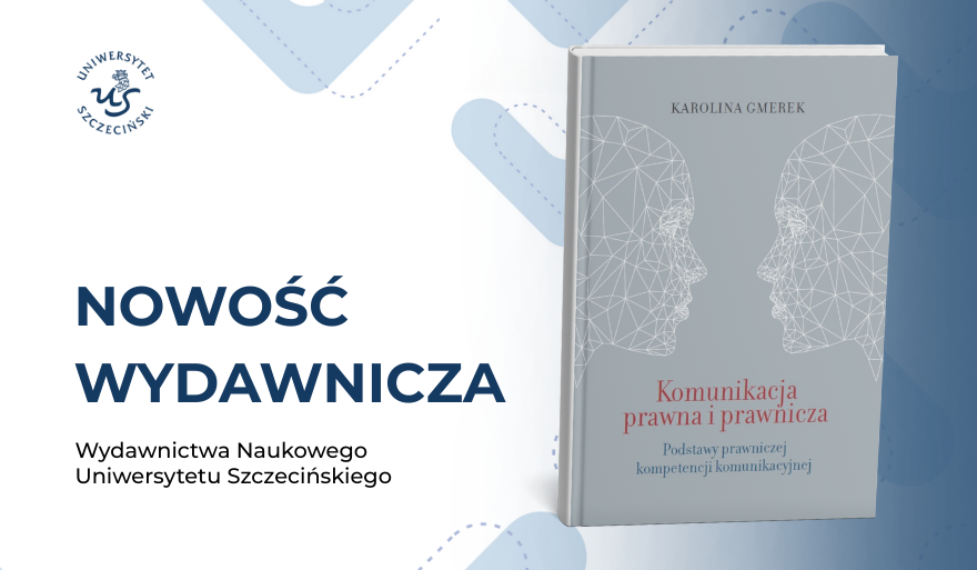 O komunikacji prawnej i prawniczej – nowa publikcja Wydawnictwa Naukowego US