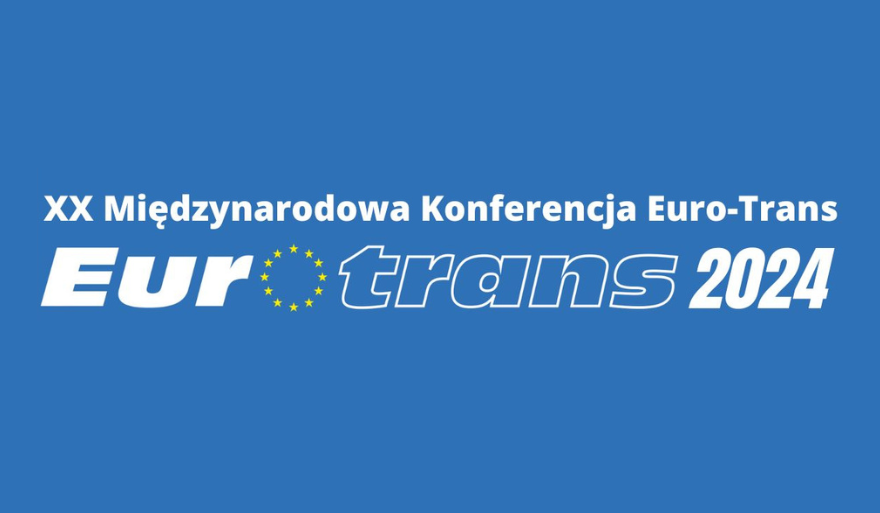 XX edycja Międzynarodowej Konferencji Naukowej Euro-Trans 2024