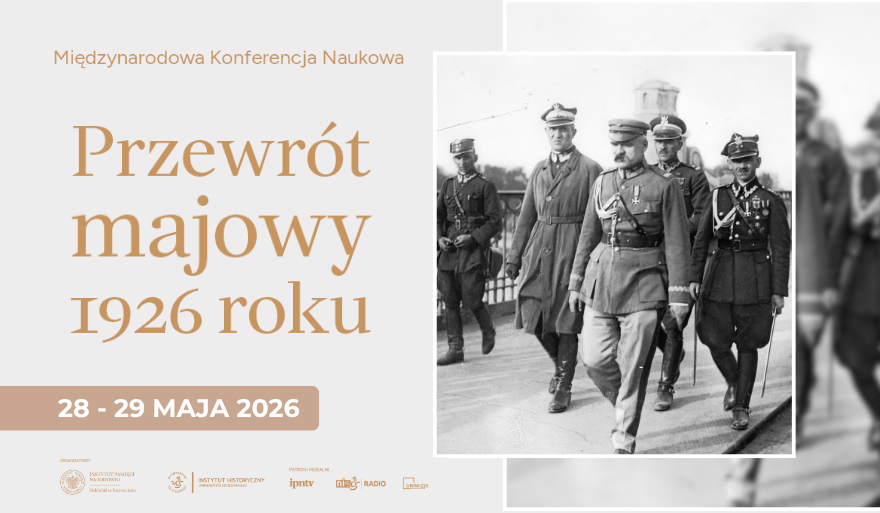 Przewrót majowy 100 lat później. Instytut Historyczny US i IPN zapraszają na konferencję naukową