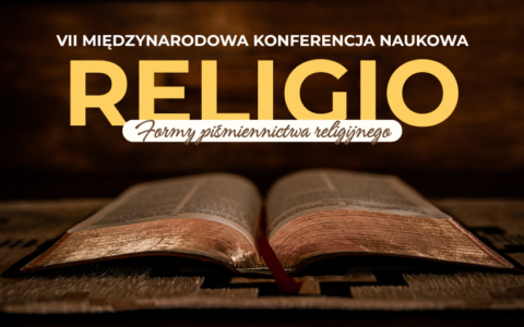 Międzynarodowa Konferencja Naukowa RELIGIO VI – Formy piśmiennictwa religijnego