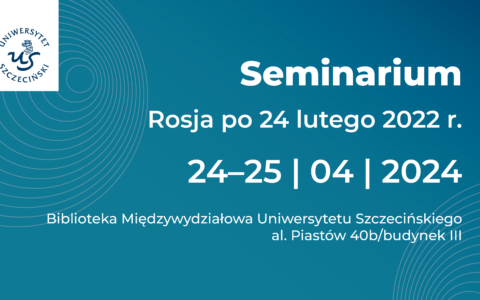 Seminarium „Rosja po 24 lutego 2022 r.”