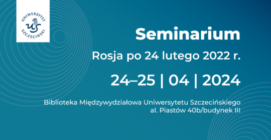 Seminarium „Rosja po 24 lutego 2022 r.”