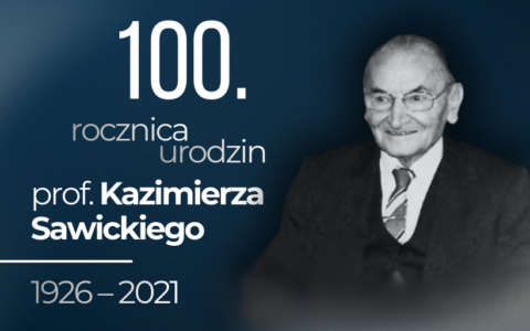 Setna rocznica urodzin Profesora Kazimierza Sawickiego (1926–2021)