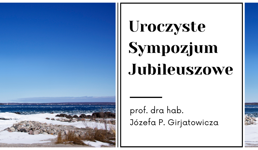 Zaproszenie na Jubileusz prof. Józefa P. Girjatowicza