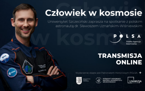 „Człowiek w kosmosie” – transmisja ze spotkania z astronautą – dr. Sławoszem Uznańskim-Wiśniewskim