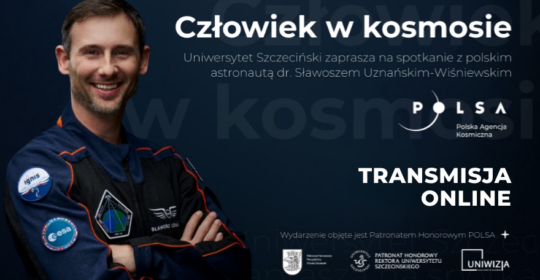 „Człowiek w kosmosie” – transmisja ze spotkania z astronautą – dr. Sławoszem Uznańskim-Wiśniewskim