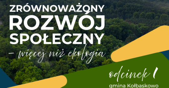 Premiera pierwszego odcinka cyklu „Zrównoważony rozwój społeczny – więcej niż ekologia”