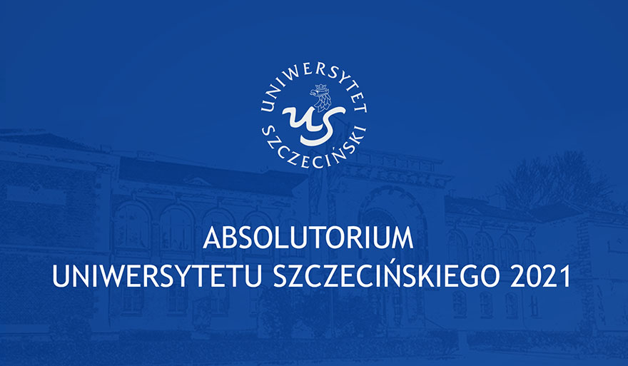 Absolutorium Uniwersytetu Szczecińskiego 2021 – Transmisja LIVE