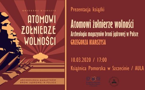 Prezentacja książki „Atomowi żołnierze wolności”