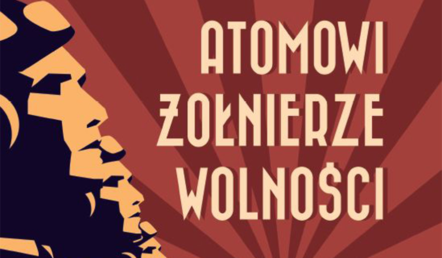 Atomowi żołnierze wolności