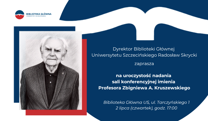 Zaproszenie na uroczyste nadanie imienia Profesora Zbigniewa A. Kruszewskiego sali konferencyjnej Biblioteki Głównej US