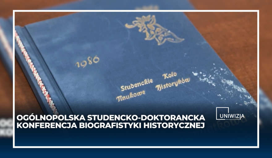 Ogólnopolska Studencko-Doktorancka Konferencja Naukowa Biografistyki Historycznej