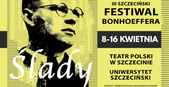 III Szczeciński Festiwal Bonhoeffera „Ślady”