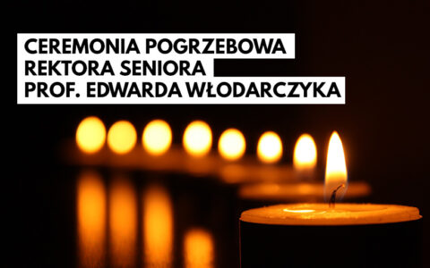 Ceremonia pogrzebowa Rektora Seniora prof. Edwarda Włodarczyka