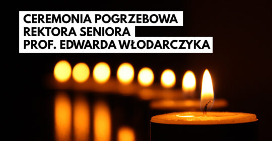Ceremonia pogrzebowa Rektora Seniora prof. Edwarda Włodarczyka