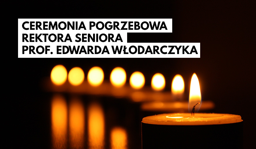 Ceremonia pogrzebowa Rektora Seniora prof. Edwarda Włodarczyka