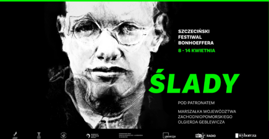 „ŚLADY”  Szczeciński Festiwal Bonhoeffera