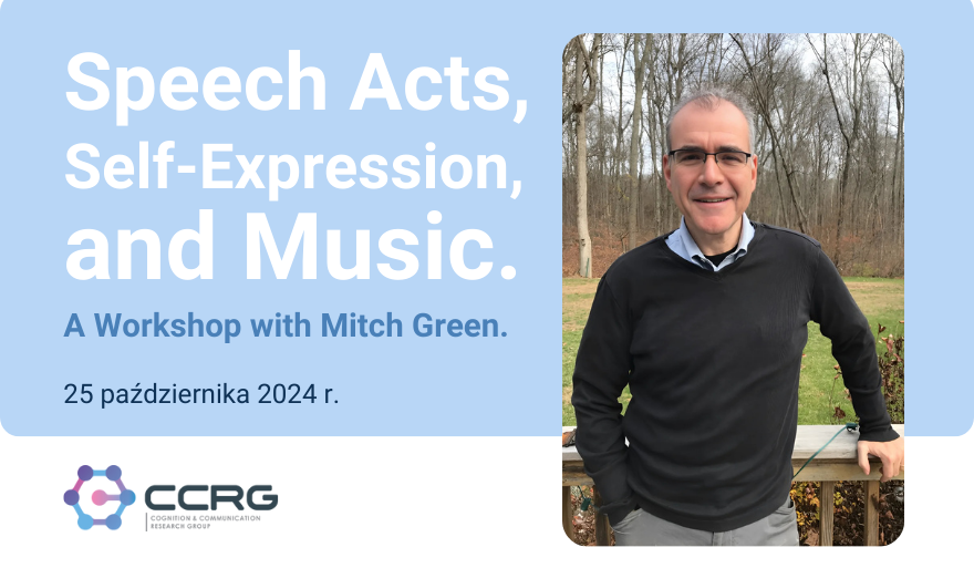 Zaproszenie na warsztaty „Speech Acts, Self-Expression, and Music. A Workshop with Mitch Green”