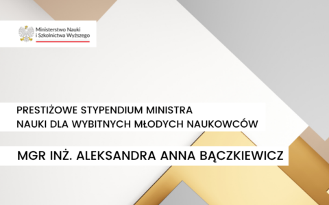 Stypendium Ministra Nauki dla mgr inż. Bączkiewicz