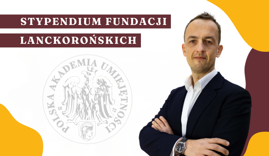 Stypendium Fundacji Lanckorońskich dla dr. hab. Macieja Jońcy, prof. US