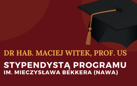 Stypendium dla dr. hab. Macieja Witka, prof. US