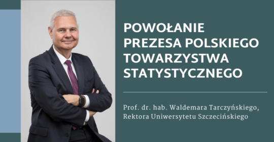 Rektor Tarczyński Prezesem Polskiego Towarzystwa Statystycznego