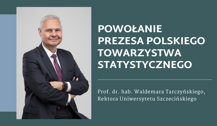Rektor Tarczyński Prezesem Polskiego Towarzystwa Statystycznego