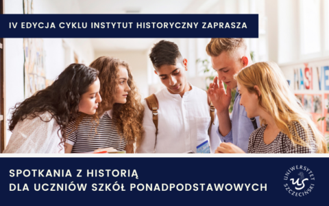 Spotkanie z historią dla uczniów szkół ponadpodstawowych