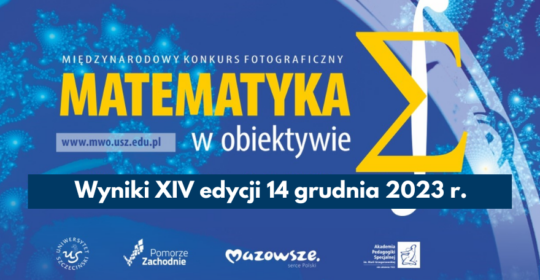 Rozstrzygnięcie konkursu XIV edycji konkursu „Matematyka w obiektywie”